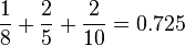 \frac{1}{8} + \frac{2}{5} + \frac{2}{10} = 0.725