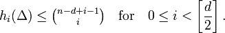  h_i(\Delta) \leq \tbinom{n-d+i-1}{i} \quad 
\textrm{for} \quad
0 \leq i < \left[\frac{d}{2}\right]. 