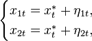 \begin{cases}
    x_{1t} = x^*_t + \eta_{1t}, \\
    x_{2t} = x^*_t + \eta_{2t},
  \end{cases}