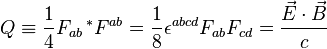 Q \equiv \frac{1}{4}  F_{ab} \, {}^*F^{ab} =\frac{1}{8}\epsilon^{abcd}F_{ab}F_{cd}= \frac{\vec{E} \cdot \vec{B}}{c}