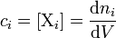 c_i = \left [ {\rm X}_i \right ] = \frac{\mathrm{d} n_i}{\mathrm{d} V} 