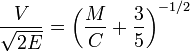 \frac{V}{\sqrt{2E}} = \left(\frac{M}{C}+\frac{3}{5}\right)^{-1/2}