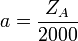 a= \frac{Z_A}{2000}