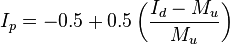  I_p = -0.5 + 0.5 \left( \frac { I_d - M_u } { M_u } \right) 