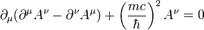 \partial_\mu(\partial^\mu A^\nu - \partial^\nu A^\mu)+\left(\frac{mc}{\hbar}\right)^2 A^\nu=0