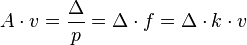 A \cdot v = \frac{\Delta}{p} = \Delta \cdot f = \Delta \cdot k \cdot v