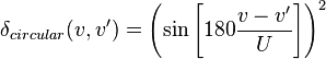  \delta_{circular}(v,v') = \left ( \sin \left [180 \frac{v-v'}{U} \right ] \right )^2