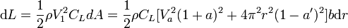 \mbox{d}L = \frac {1}{2}\rho V_1^2 C_L dA = \frac {1}{2}\rho C_L[V_a^2(1+a)^2+4\pi^2r^2(1-a')^2]b\mbox{d}r