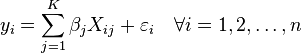  y_i=\sum_{j=1}^{K}\beta_j X_{ij}+\varepsilon_i \quad \forall i=1,2,\ldots,n