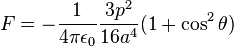 F=-\frac{1}{4\pi\epsilon_0}\frac{3p^2}{16a^4}(1+\cos^2\theta)