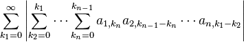 \sum_{k_1 = 0}^\infty \left| \sum_{k_2 = 0}^{k_1} \cdots \sum_{k_n = 0}^{k_{n-1}} a_{1, k_n} a_{2, k_{n-1} - k_n} \cdots a_{n, k_1 - k_2} \right|