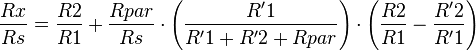 \frac{Rx}{Rs}=\frac{R2}{R1}+\frac{Rpar}{Rs} \cdot \left( \frac{R'1}{R'1+R'2+Rpar} \right) \cdot \left( \frac{R2}{R1}-\frac{R'2}{R'1} \right) 