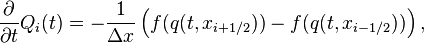  \frac{\partial}{\partial t} Q_i( t ) = -\frac{1}{\Delta x} \left( f( q( t, x_{i+1/2} ) ) - f( q( t, x_{i-1/2} ) ) \right), 