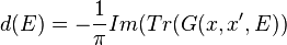 d(E)=-\frac{1}{\pi}Im(Tr(G(x,x^\prime,E))