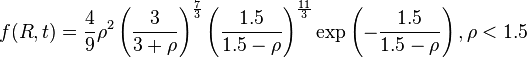  f(R,t) = \frac {4}{9} \rho^2 \left(\frac {3}{3+\rho}\right)^\frac {7}{3} \left(\frac {1.5} {1.5 - \rho}\right)^\frac {11}{3} \exp \left(- \frac {1.5}{1.5 - \rho}\right),         \rho < 1.5 