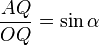 \frac{AQ}{OQ} = \sin \alpha\,