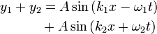  \begin{align} y_1 + y_2 & = A \sin \left ( k_1 x - \omega_1 t \right ) \\
& + A \sin \left ( k_2 x + \omega_2 t \right ) 
\end{align}\,\!