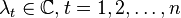  \lambda_t \in \mathbb{C}, t = 1, 2, \ldots , n 