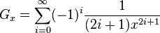 G_x = \sum_{i = 0}^\infty (-1)^i \frac{1}{(2i + 1)x^{2i + 1}}