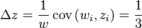 \Delta z = \frac{1}{w}\operatorname{cov}\left(w_i, z_i\right) = \frac{1}{3}