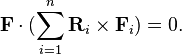 \mathbf{F}\cdot(\sum_{i=1}^n \mathbf{R}_i \times \mathbf{F}_i )=0.