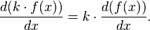 \frac{d(k \cdot f(x))}{dx} = k \cdot \frac{d(f(x))}{dx}.