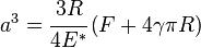 
   a^3 = \cfrac{3R}{4E^*}\left(F + 4\gamma\pi R\right)
 