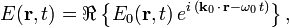 E(\mathbf{r},t) = \Re\left\{ E_0(\mathbf{r},t)\, e^{i\,( \mathbf{k}_0\, \cdot\, \mathbf{r} - \omega_0\, t )} \right\},