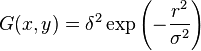 G(x,y)=\delta^2\exp\left(-\frac{r^2}{\sigma^2}\right)