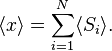 \langle x \rangle = \sum_{i=1}^N \langle S_i \rangle.