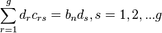 \sum_{r=1}^g d_rc_{rs}=b_nd_s, s=1,2,...g