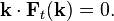 \mathbf{k} \cdot \mathbf{F}_t(\mathbf{k}) = 0.