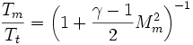 \frac{T_m}{T_t}=\left(1+\frac{\gamma-1}{2}M_m^2\right)^{-1}