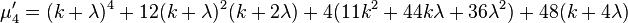 \mu'_4=(k+\lambda)^4+12(k+\lambda)^2(k+2\lambda)+4(11k^2+44k\lambda+36\lambda^2)+48(k+4\lambda)