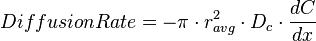  Diffusion Rate = -\pi \cdot r_{avg}^2 \cdot D_c \cdot \frac{dC}{dx}