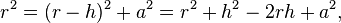 r^2 = (r-h)^2 + a^2 = r^2 +h^2 -2rh +a^2,