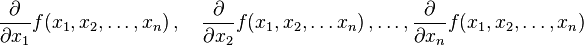 \frac{\partial}{\partial x_1} f(x_1, x_2, \ldots, x_n)\,,\quad \frac{\partial}{\partial x_2} f(x_1, x_2, \ldots x_n)\,,\ldots, \frac{\partial}{\partial x_n} f(x_1, x_2, \ldots, x_n) 