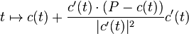 t\mapsto c(t)+{ c'(t) \cdot (P-c(t))\over|c'(t)|^2} c'(t)