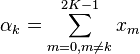 \alpha_k=\sum_{m=0,m\ne k}^{2K-1} x_m