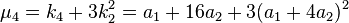 \mu_4 = k_4+3k_2^2 = a_1 +16a_2 + 3 (a_1+4a_2)^2