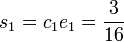 s_1 = c_1e_1 = \frac{3}{16}