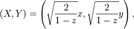(X, Y) = \left(\sqrt{\frac{2}{1 - z}} x, \sqrt{\frac{2}{1 - z}} y\right),