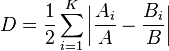  D = \frac{ 1 }{ 2 } \sum_{ i = 1 }^K \left| \frac{ A_i }{ A } - \frac{ B_i }{ B } \right| 