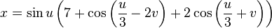 x = \sin u \left(7+\cos\left({u \over 3} - 2v\right) + 2\cos\left({u \over3} + v\right)\right) 