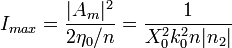 I_{max} = \frac{|A_m|^2}{2 \eta_0 / n} = \frac{1}{X_0^2 k_0^2 n |n_2|}