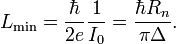  L_{\rm min} = \frac{\hbar}{2 e} \frac{1}{I_0} = \frac{\hbar R_n}{\pi \Delta}. 