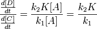  \frac{\frac{d[D]}{dt}}{\frac{d[C]}{dt}}
 = \frac{k_2K[A]}{k_1[A]}
 = \frac{k_2K}{k_1}
