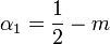 \alpha_1 = \frac{1}{2}-m