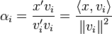 \alpha_i = \frac{x'v_i}{v_i'v_i} = \frac{\langle x,v_i\rangle}{\left\| v_i \right\| ^2}