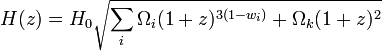 H(z) = H_0 \sqrt{ \sum_i \Omega_i (1+z)^{3(1-w_i)} +
\Omega_k (1+z)^2}